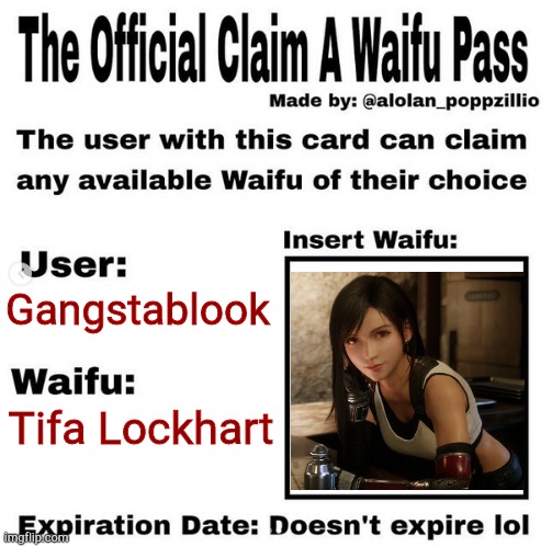 No one was gonna take her anyway but I'm not one to take chances | Gangstablook; Tifa Lockhart | image tagged in official claim a waifu pass | made w/ Imgflip meme maker