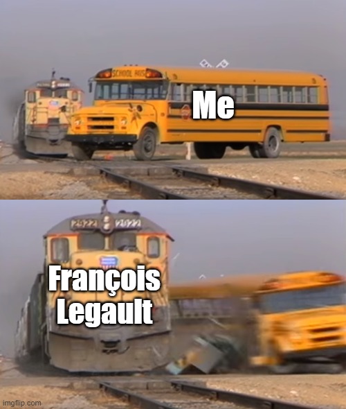 A train hitting a school bus | Me; François Legault | image tagged in a train hitting a school bus | made w/ Imgflip meme maker