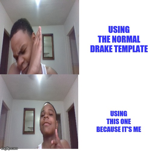 because imitate a meme won | USING THE NORMAL DRAKE TEMPLATE; USING THIS ONE BECAUSE IT'S ME | image tagged in lucario_official drake meme | made w/ Imgflip meme maker