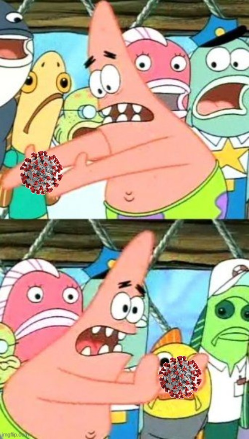 Put it somewhere else patrick | image tagged in put it somewhere else patrick | made w/ Imgflip meme maker