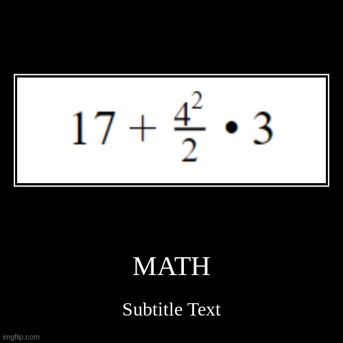 Image Title | image tagged in funny,demotivationals,lowqualitymememanpost,math | made w/ Imgflip demotivational maker