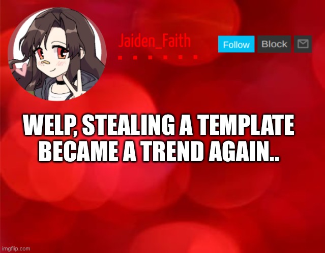 Don’t even dare- | WELP, STEALING A TEMPLATE BECAME A TREND AGAIN.. | image tagged in jaiden announcment | made w/ Imgflip meme maker