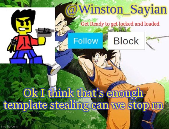 Winston's new template | Ok I think that’s enough template stealing can we stop rn | image tagged in winston's new template | made w/ Imgflip meme maker