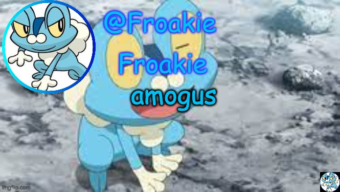 Froakie Template | amogus | image tagged in froakie template | made w/ Imgflip meme maker
