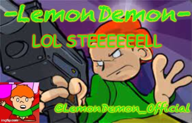 Pico temp by JummyGummie53 | LOL STEEEEEELL | image tagged in pico temp by jummygummie53 | made w/ Imgflip meme maker