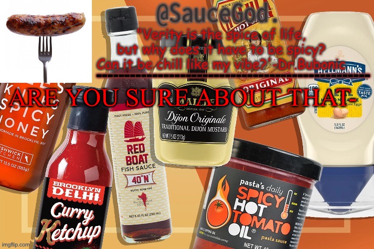 ARE YOU SURE ABOUT THAT- | image tagged in e | made w/ Imgflip meme maker