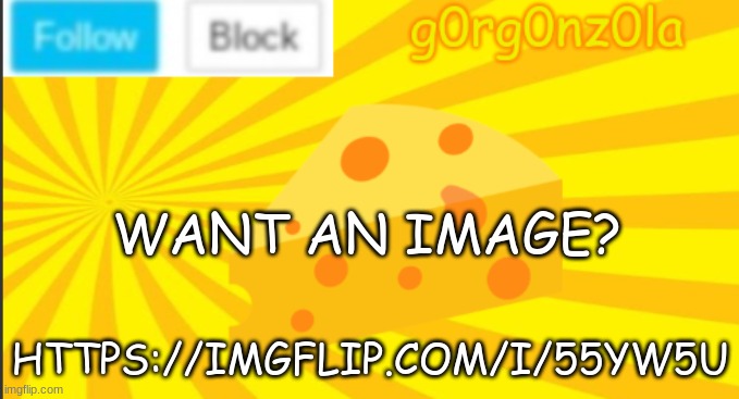 Do it | WANT AN IMAGE? HTTPS://IMGFLIP.COM/I/55YW5U | image tagged in g0rg0nz0la announcment template 2 | made w/ Imgflip meme maker