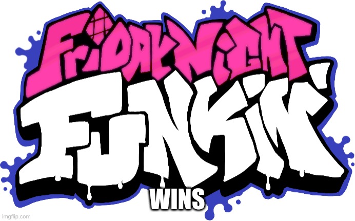 Friday Night Funkin Logo | WINS | image tagged in friday night funkin logo | made w/ Imgflip meme maker