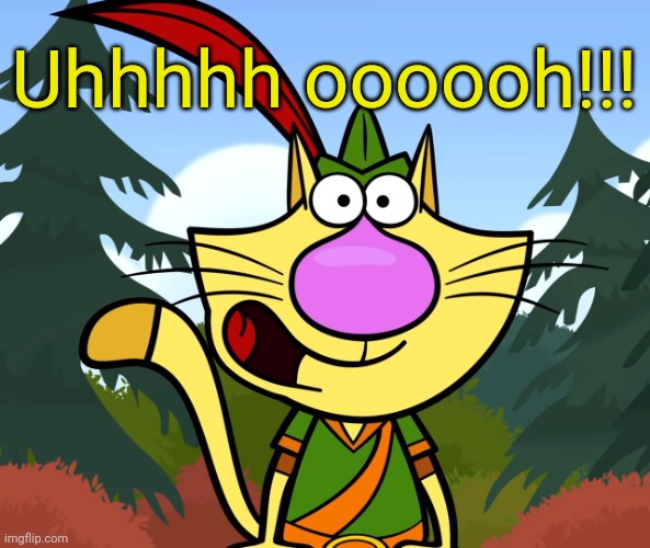 No Way!! (Nature Cat) | Uhhhhh oooooh!!! | image tagged in no way nature cat | made w/ Imgflip meme maker