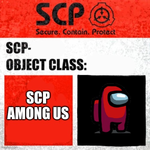 SCP Label Template: Keter |  SCP AMONG US | image tagged in scp label template keter | made w/ Imgflip meme maker