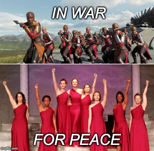 Women's solidarity can move the world (channelling Lysistrata these days) | IN WAR; FOR PEACE | image tagged in literature,theater,war,peace,women,power | made w/ Imgflip meme maker