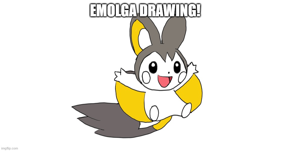 Emolga! | EMOLGA DRAWING! | image tagged in pokemon | made w/ Imgflip meme maker
