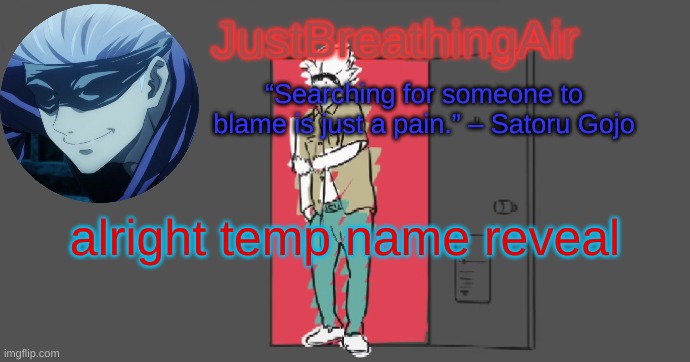 Le Gojo temp | alright temp name reveal | image tagged in le gojo temp | made w/ Imgflip meme maker