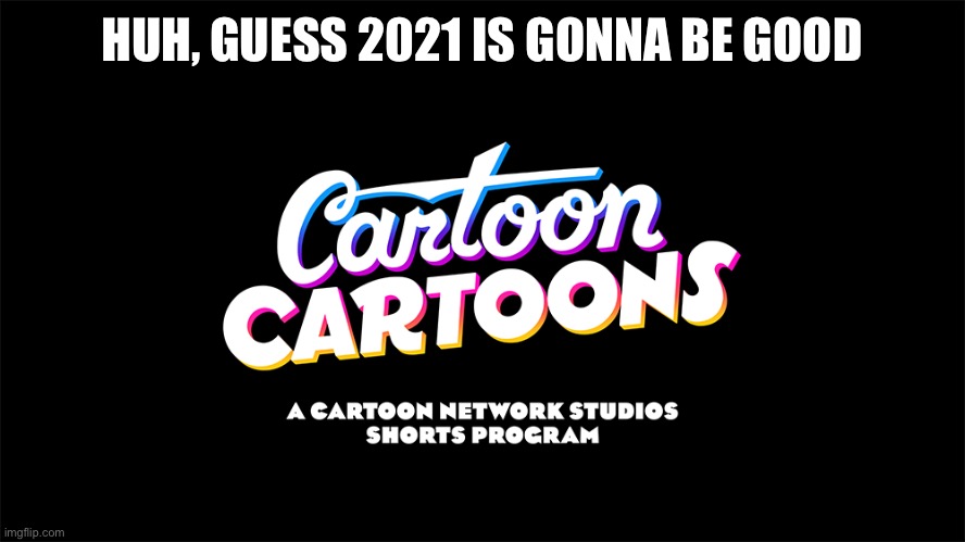 HUH, GUESS 2021 IS GONNA BE GOOD | made w/ Imgflip meme maker