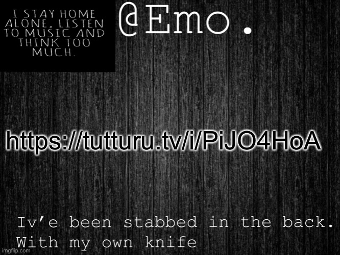 https://tutturu.tv/i/PiJO4HoA | https://tutturu.tv/i/PiJO4HoA | image tagged in emo emo | made w/ Imgflip meme maker