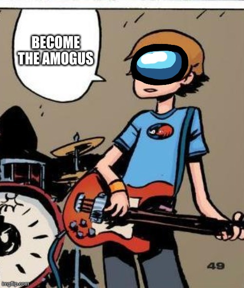 BECOME THE AMOGUS | made w/ Imgflip meme maker