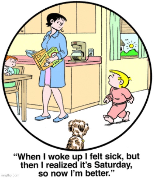 Who has faked sickness b4? | image tagged in funny,comics/cartoons,saturday,school,sick | made w/ Imgflip meme maker