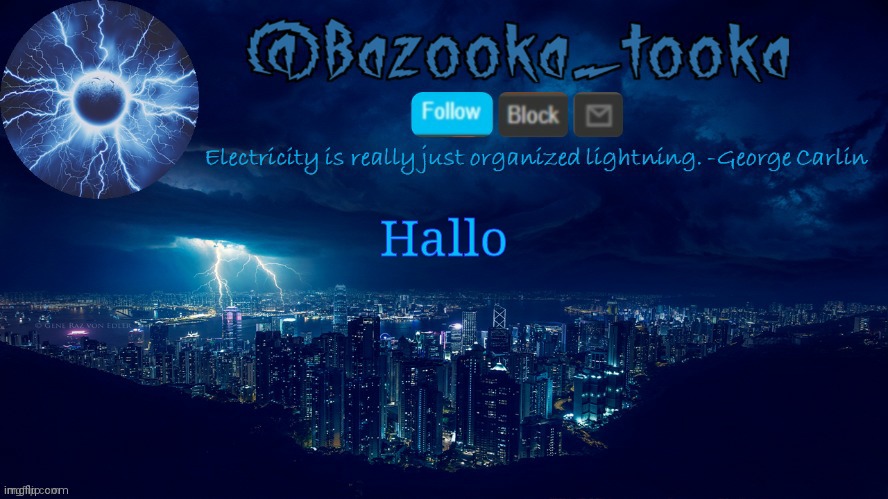 Bazooka's lightning temp | Hallo | image tagged in bazooka's lightning temp | made w/ Imgflip meme maker