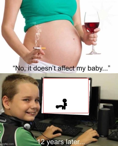 it does | image tagged in it doesn't affect my baby | made w/ Imgflip meme maker