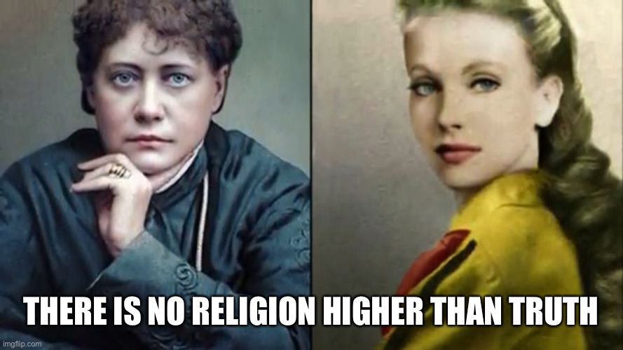 When history is pc and laughs like Tom cruise | THERE IS NO RELIGION HIGHER THAN TRUTH | image tagged in vril,theosophy,northern china,sythian,india,vedas | made w/ Imgflip meme maker