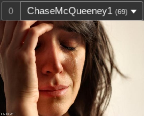 ... | image tagged in memes,first world problems | made w/ Imgflip meme maker