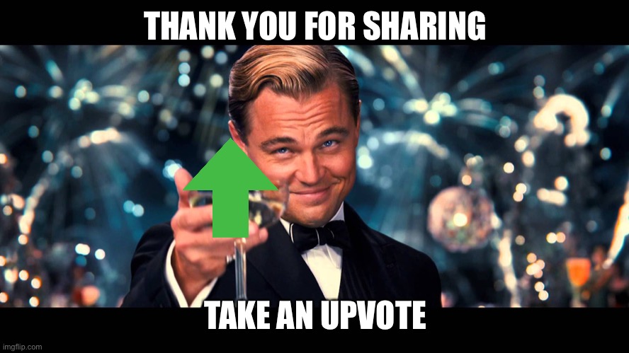lionardo dicaprio thank you | THANK YOU FOR SHARING TAKE AN UPVOTE | image tagged in lionardo dicaprio thank you | made w/ Imgflip meme maker