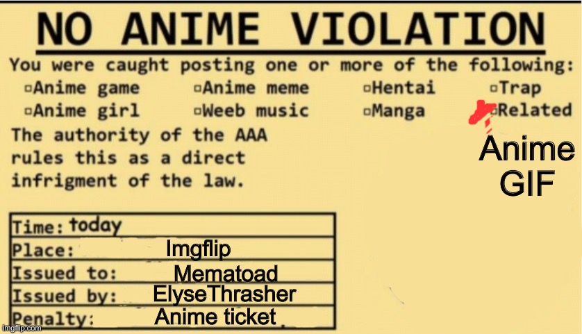 NO ANIME ALLOWED | Imgflip Mematoad ElyseThrasher Anime ticket Anime GIF | image tagged in no anime allowed | made w/ Imgflip meme maker