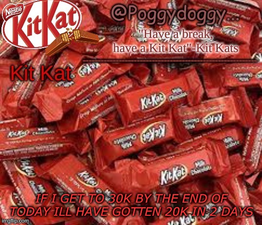 how am i getting points this fast????/ | IF I GET TO 30K BY THE END OF TODAY ILL HAVE GOTTEN 20K IN 2 DAYS | image tagged in poggydoggy temp | made w/ Imgflip meme maker