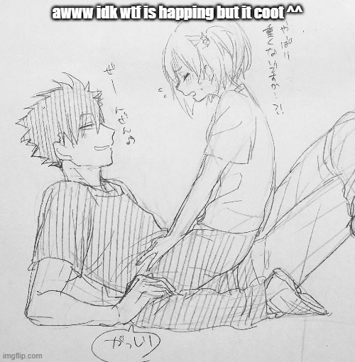 awww idk wtf is happing but it coot ^^ | made w/ Imgflip meme maker