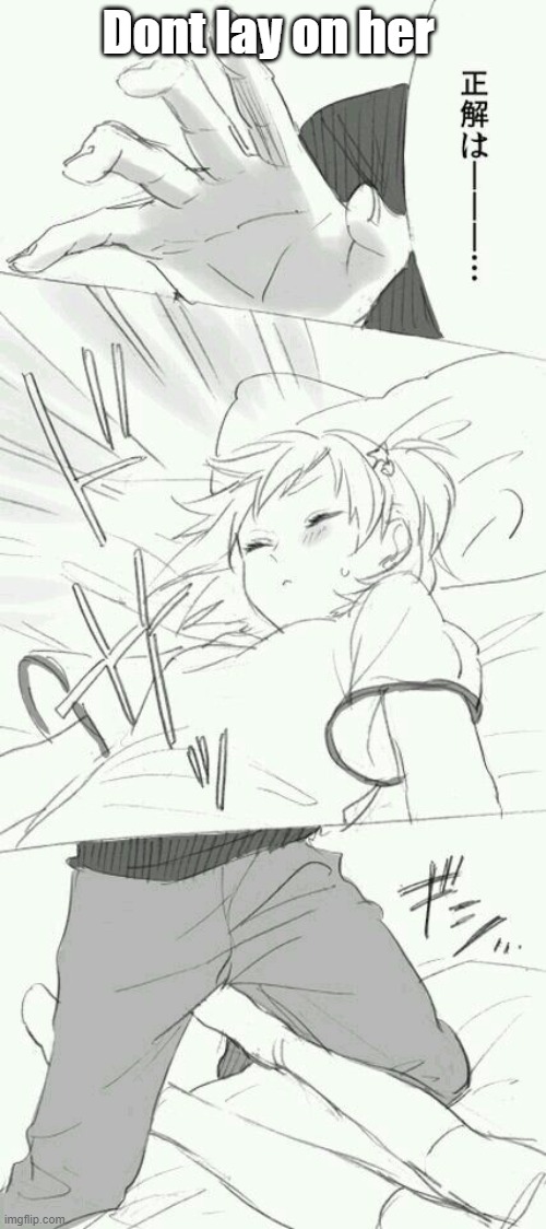 Dont lay on her | made w/ Imgflip meme maker