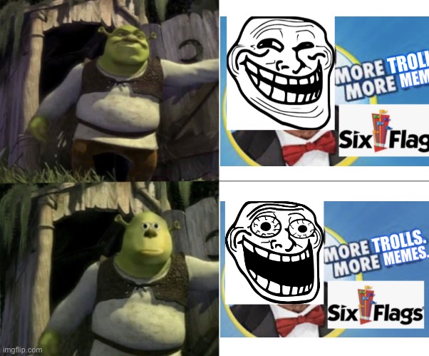 Which Trolling Six Flags translate will you make? | image tagged in shocked shrek face swap,memes,six flags,trolling,funny | made w/ Imgflip meme maker