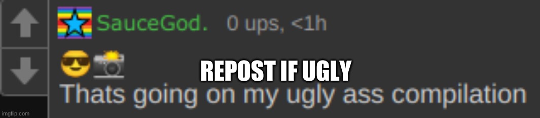 Snap | REPOST IF UGLY | image tagged in snap | made w/ Imgflip meme maker