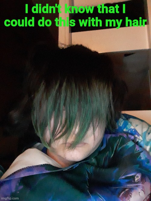 I didn't know that I could do this with my hair | made w/ Imgflip meme maker