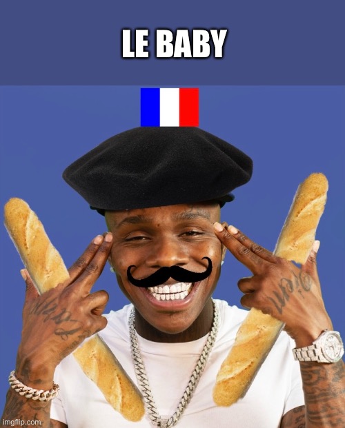 le baby | LE BABY | image tagged in french | made w/ Imgflip meme maker