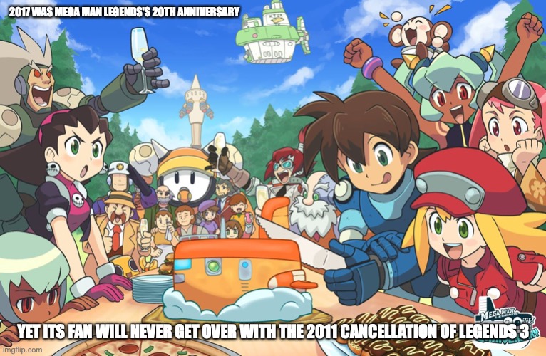 Legends 20th Anniversary Fanart | 2017 WAS MEGA MAN LEGENDS'S 20TH ANNIVERSARY; YET ITS FAN WILL NEVER GET OVER WITH THE 2011 CANCELLATION OF LEGENDS 3 | image tagged in fanart,megaman,megaman legends,memes | made w/ Imgflip meme maker