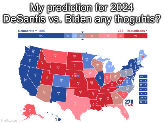 Swing states and margins: Nevada: 2% D Florida 7% GOP Pennsylvania 0.7 % D Georgia 0.1% GOP NC 0.4% D Maine 7% D NH 7% D Michiga | My prediction for 2024 DeSantis vs. Biden any thoguhts? | image tagged in election | made w/ Imgflip meme maker