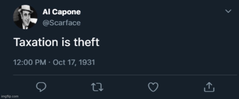 Capone Evasion | image tagged in al capone,tax evasion,irs,taxation,taxation is theft | made w/ Imgflip meme maker