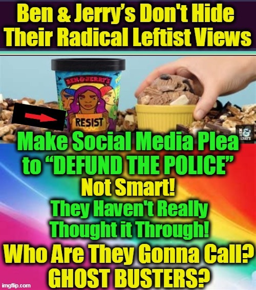 They Should Have Stopped at "Cherry Garcia" | image tagged in politics,sjws,leftists,defund,police,dumb and dumber | made w/ Imgflip meme maker