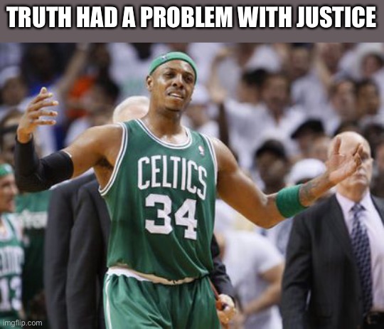 ESPN be like | TRUTH HAD A PROBLEM WITH JUSTICE | image tagged in nba,espn,celtics | made w/ Imgflip meme maker