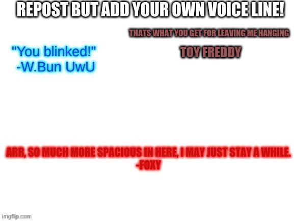 Repost but add your favorite FNaF voiceline - Imgflip