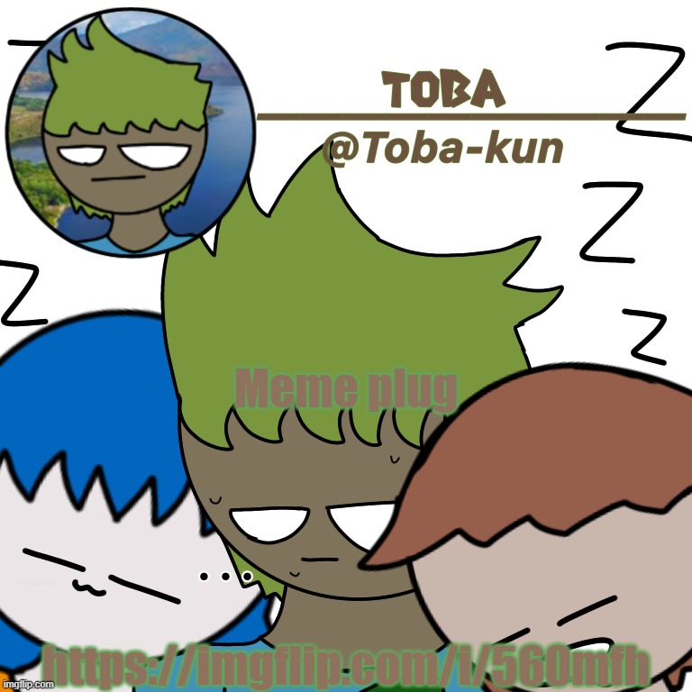 Toba-kun announcement template | Meme plug; https://imgflip.com/i/560mfh | image tagged in toba-kun announcement template | made w/ Imgflip meme maker