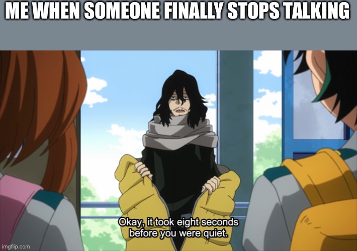 Yes | ME WHEN SOMEONE FINALLY STOPS TALKING | image tagged in my hero academia,yes | made w/ Imgflip meme maker