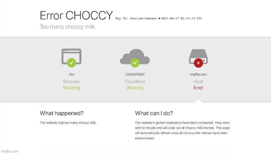 I found out why Imgflip had stopped making choccy milk memes for a while. | image tagged in choccy milk,have some choccy milk,choccy | made w/ Imgflip meme maker