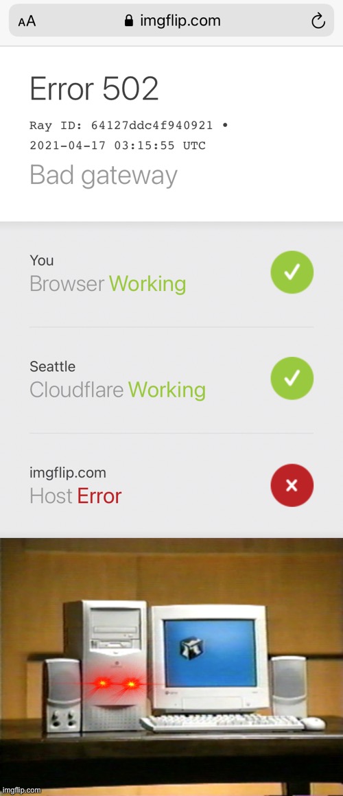 Bad Gateway | image tagged in memes,bad,computer | made w/ Imgflip meme maker