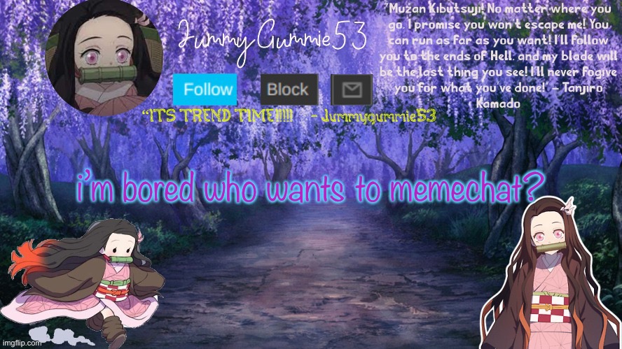 Jum’s temp by the-goth-chicken | i’m bored who wants to memechat? | image tagged in jum s temp by the-goth-chicken | made w/ Imgflip meme maker