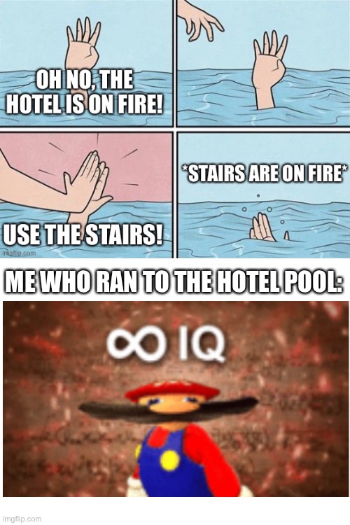 Smort | ME WHO RAN TO THE HOTEL POOL: | image tagged in high five drown,infinite iq,memes,hotel | made w/ Imgflip meme maker