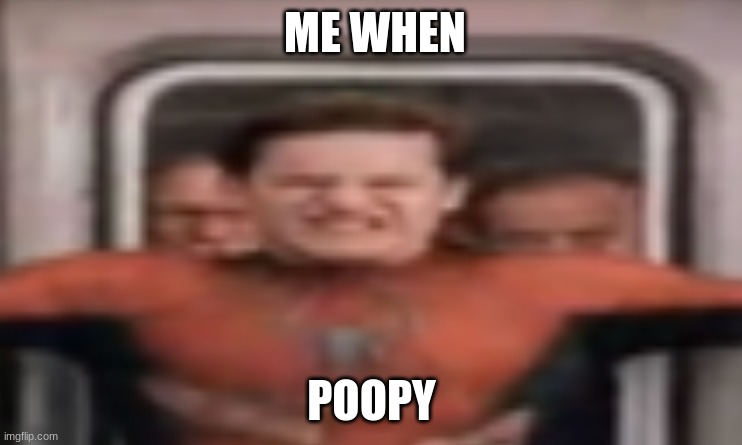 Funi mem | ME WHEN; POOPY | image tagged in memes,spiderman,peter parker | made w/ Imgflip meme maker