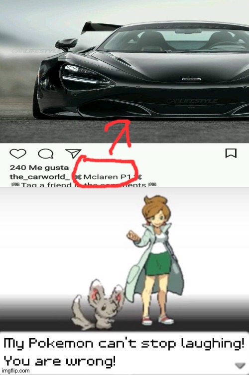 That's not a P1 | image tagged in my pokemon can't stop laughing you are wrong,memes,funny,cats,dogs,gifs | made w/ Imgflip meme maker