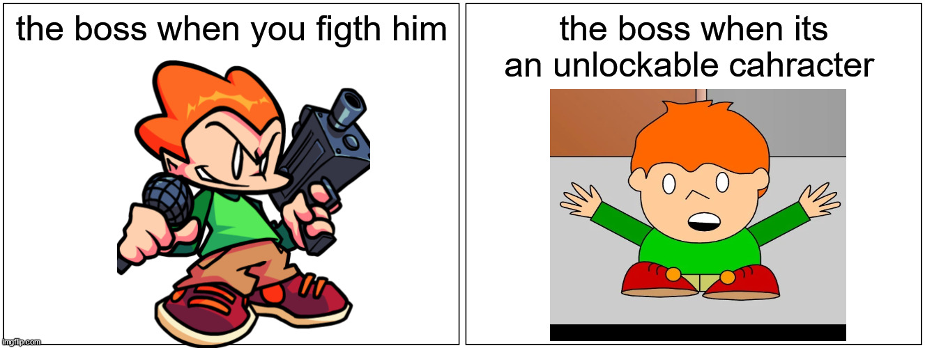 Blank Comic Panel 2x1 Meme | the boss when you figth him; the boss when its an unlockable cahracter | image tagged in memes,blank comic panel 2x1 | made w/ Imgflip meme maker