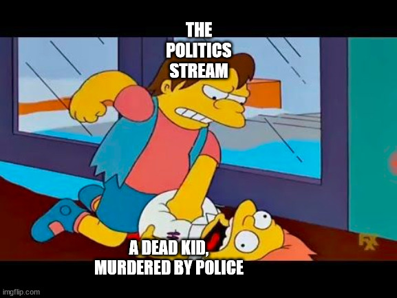 Y'all are sick in the head | THE POLITICS STREAM; A DEAD KID, MURDERED BY POLICE | image tagged in politics,adam toledo,angry mayo,bootlickers | made w/ Imgflip meme maker